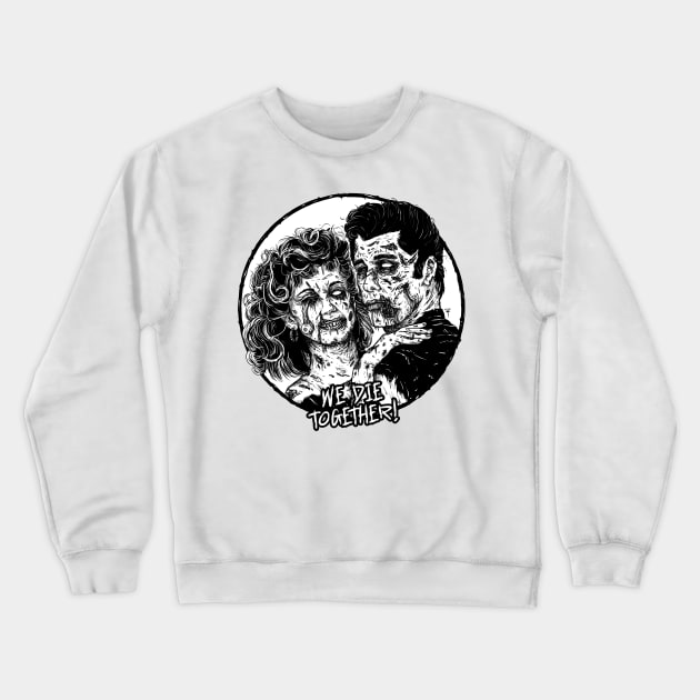 We die together! Crewneck Sweatshirt by DesecrateART
